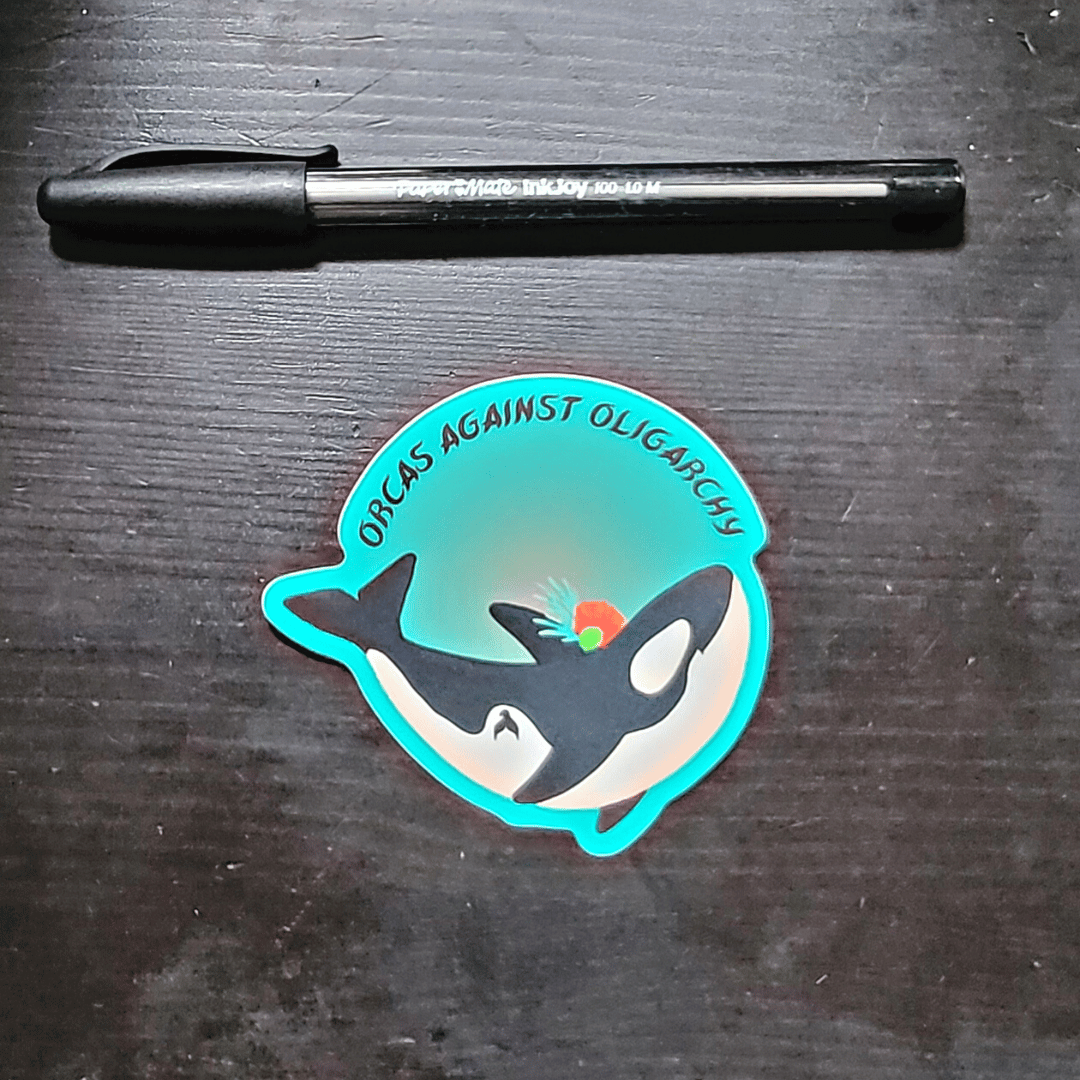 Orcas Against Oligarchy Stickers!