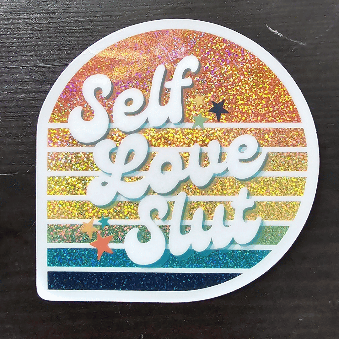 Self Love Slut Stickers!