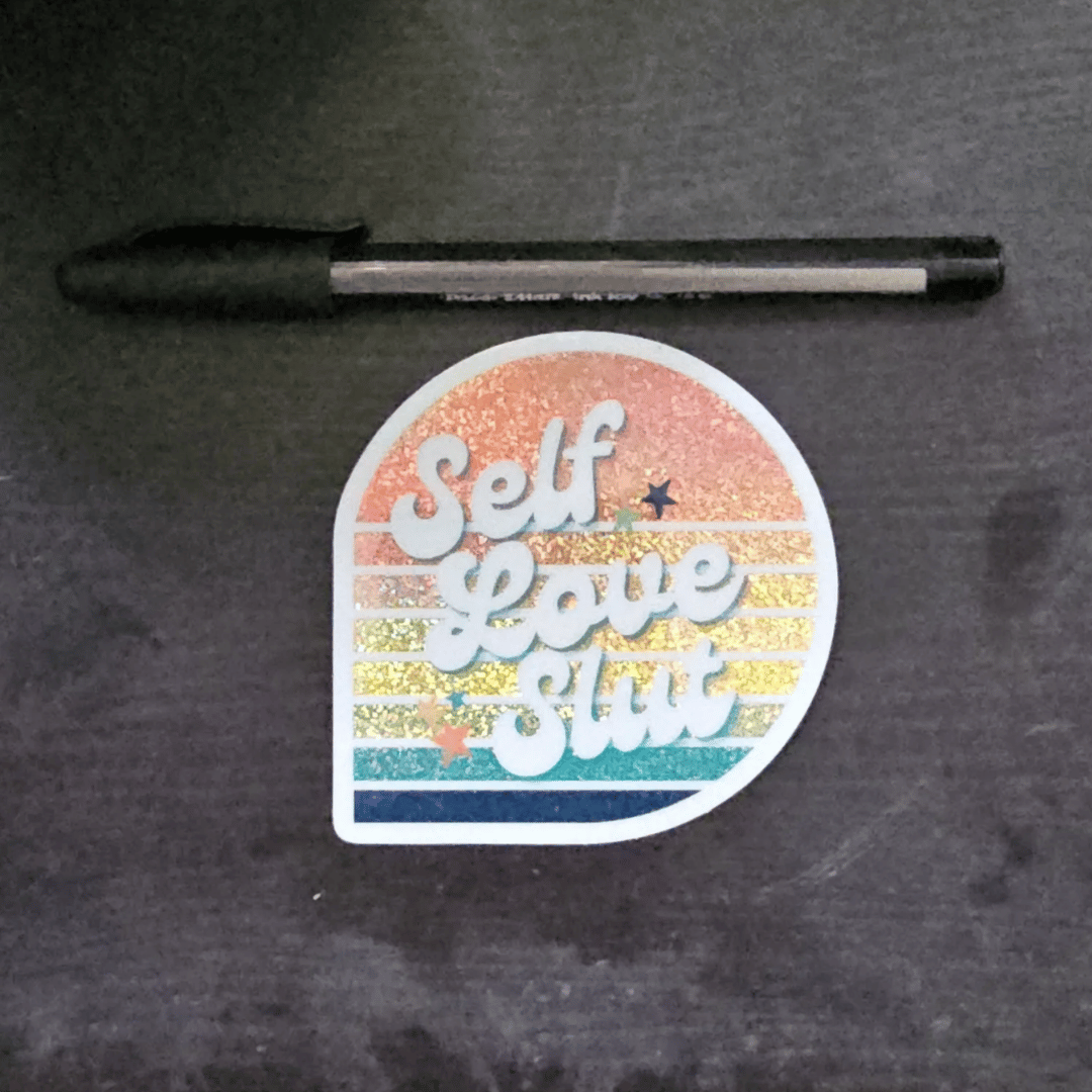 Self Love Slut Stickers!